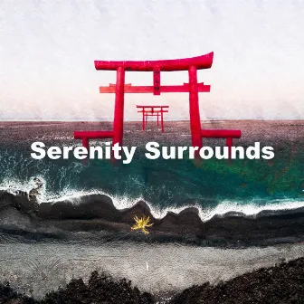 Serenity Surrounds by Zen Serenity Spa Asian Music Relaxation