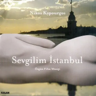 Sevgilim Istanbul (Orijinal Film Müzikleri) by Nikos Kypourgos