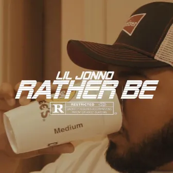 Rather Be by Lil Jonno