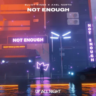 Not Enough by Elliot Kings