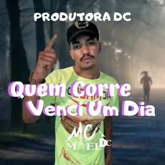 Quem Corre Venci um Dia by Mc Mael DC