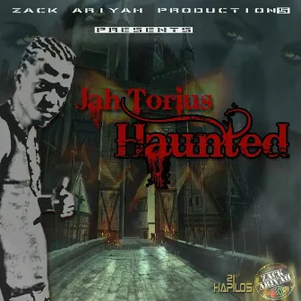 Haunted - Single by Jah-Torius