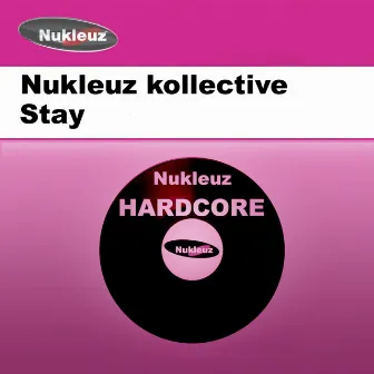 Stay by Nukleuz Kollective