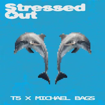 Stressed Out by T5