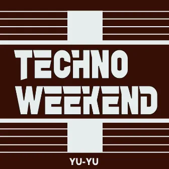 Techno Weekend 3 by Yu-Yu