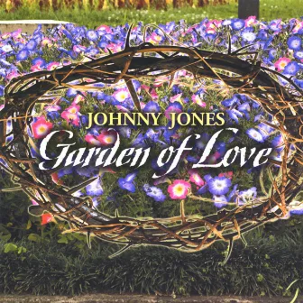 Garden Of Love by Johnny Jones