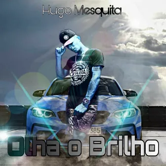 Olha o Brilho by Hugo Mesquita