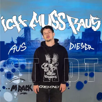 Ich muss raus aus dieser Stadt by M rack