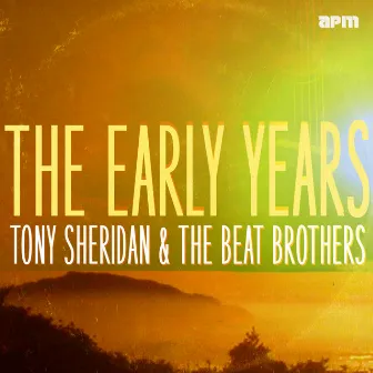 The Early Years by Tony Sheridan