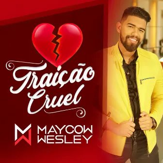 Traição Cruel by Maycow Wesley