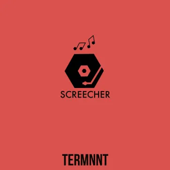 Screecher by TERMNNT