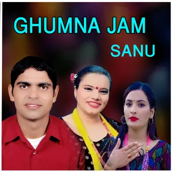 Ghumna Jam Sanu by Sita Gautam