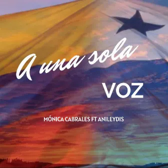 A una Sola Voz by Mónica Cabrales