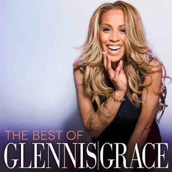 The Best Of Glennis Grace by Glennis Grace