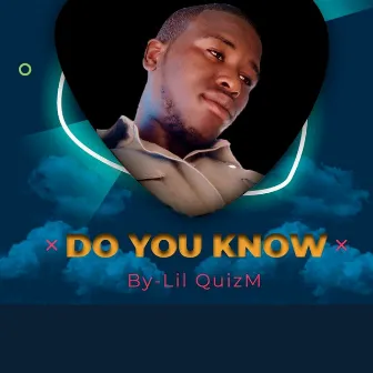 Do U Know by Lil Quiz M