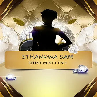 Sthandwa Sam by DJ Half Jack