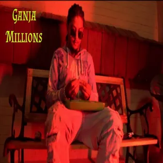 Millions by Ganja