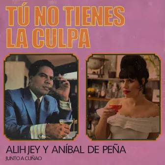 Tú No Tienes La Culpa by Alih Jey