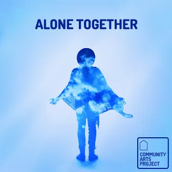 Alone Together by Community Arts Project: LA