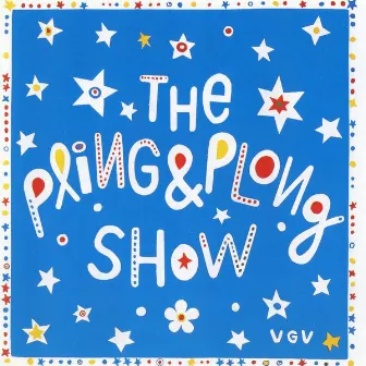 The Pling & Plong Show by Robert Broberg