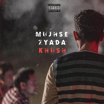 Mujhse Zyada Khush by Rap ID