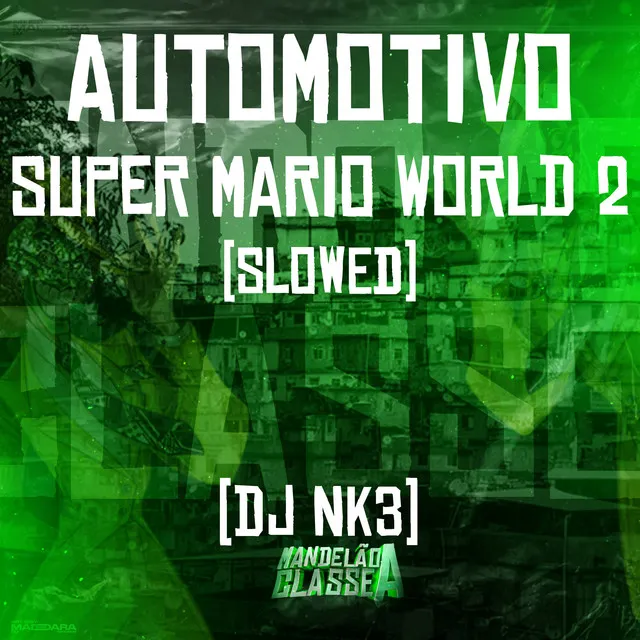 Automotivo Super Mario World 2 (Slowed)