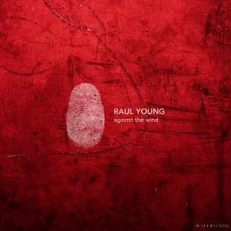 Against The Wind EP by Raul Young