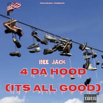 4 DA HOOD (ITS ALL GOOD) by BEE JACK