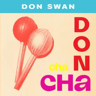 Don Cha Cha by Don Swan