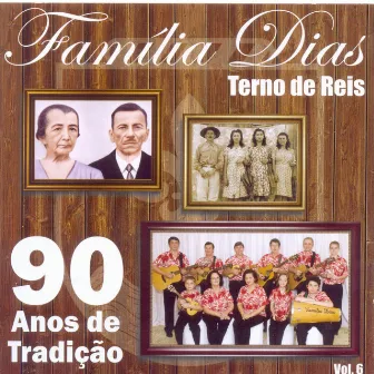 90 Anos de Tradição, Vol.6 by Família Dias