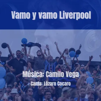 Vamo y vamo liverpool by Camilo Vega