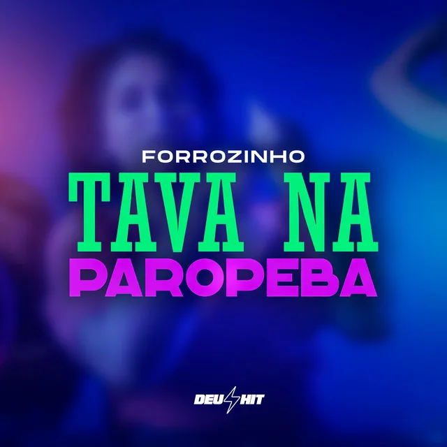 Forrozinho - Tava na Paropeba