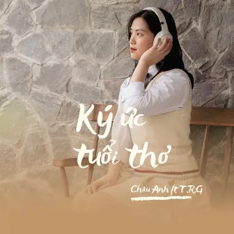 Ký Ức Tuổi Thơ (feat. T.R.G) by Châu Anh