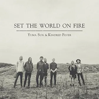 Set the World on Fire by Yuma Sun