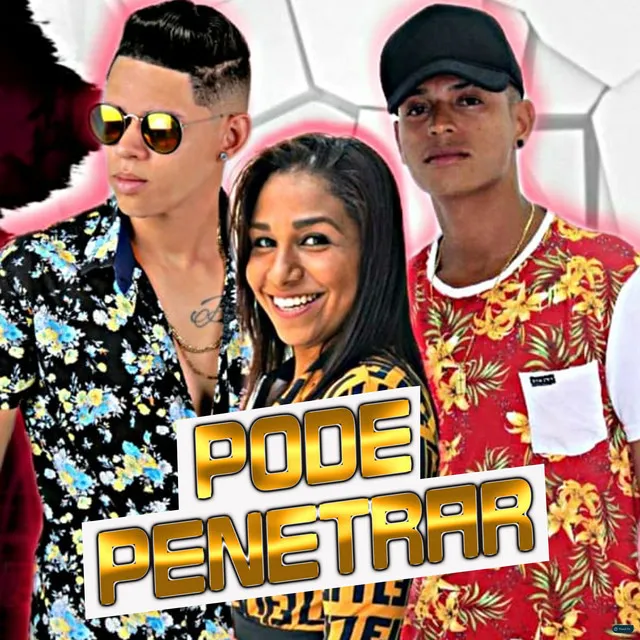 Pode Penetrar (feat. Mc Danny)