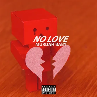 No Love by Murdah Baby