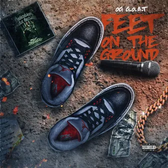 Feet On The Ground by OG G.O.A.T