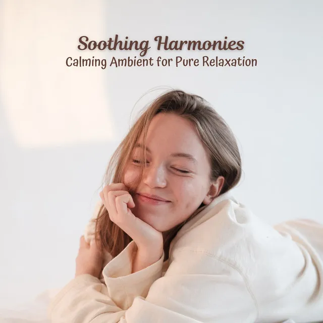 Soothing Harmonies: Calming Ambient for Pure Relaxation