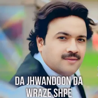 Da Jhwandoon Da Wraze Shpe by Raees Bacha