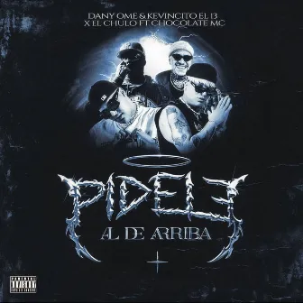 Pidele al de Arriba by Kevincito El 13