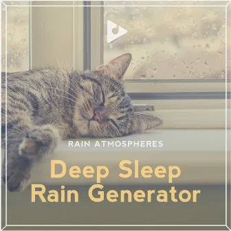 Deep Sleep Rain Generator by Rain Atmospheres