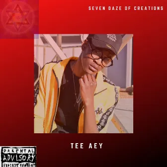 Seven Daze Of Creations by TEE AEY