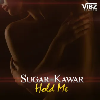 Hold Me by Sugar Kawar