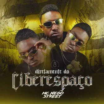 Diretamente do Ciberespaço by MC Nego Street