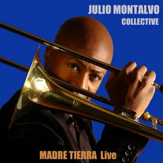 Madre Tierra Live by Julio Montalvo Collective