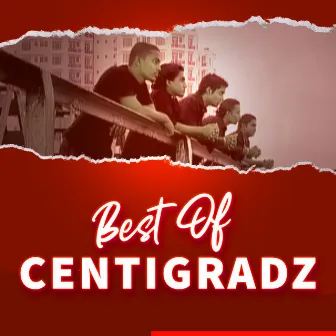 Best Of Centigradz by Centigradz