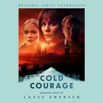 Cold Courage (Original Series Soundtrack) by Lasse Enersen