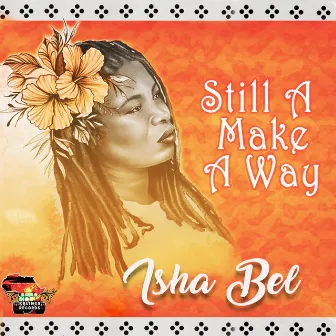 Still A Make A Way by Isha Bel