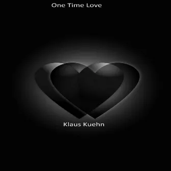 One Time Love by Klaus Kuehn