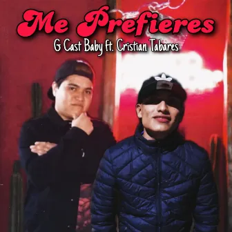 Me Prefieres by G Cast Baby